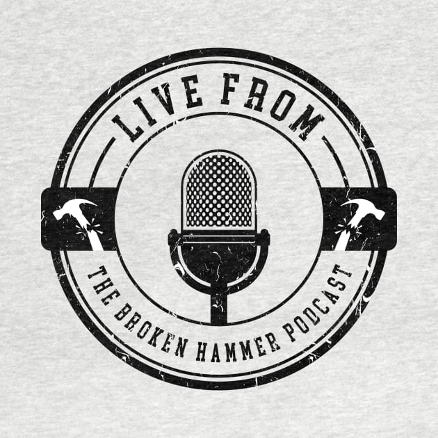 Live From The Broken Hammer Podcast by Lftbrokenhammer